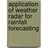 Application of Weather Radar for Rainfall Forecasting