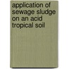 Application of sewage sludge on an acid tropical soil door Rosazlin Abdullah