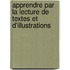 Apprendre par la lecture de textes et d'illustrations