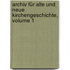 Archiv Für Alte Und Neue Kirchengeschichte, Volume 1 door Karl Friedrich St Udlin