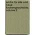 Archiv Für Alte Und Neue Kirchengeschichte, Volume 2