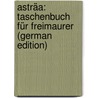 Asträa: Taschenbuch Für Freimaurer (German Edition) door Fischer Robert