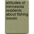 Attitudes of Minnesota Residents about Fishing Issues