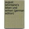 August Lafontaine's Leben Und Wirken (German Edition) door Gottfried Gruber Johann