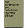 Aus Altrömischer Zeit: Culturbilder (German Edition) door Simons Theodor