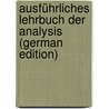 Ausführliches Lehrbuch Der Analysis (German Edition) door Borchert Lübsen Heinrich