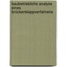 Baubetriebliche Analyse eines Brückenklappverfahrens door Markus Gmoser