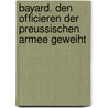Bayard. Den Officieren der Preussischen Armee geweiht door Friedrich Buchholz