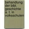 Behandlung Der Bibl. Geschichte A. T. In Volksschulen door Gottfried August Hauff