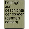 Beiträge Zur Geschichte Der Essäer (German Edition) door Isaak Weinstein Nachman