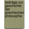 Beiträge Zur Geschichte Der Griechischen Philosophie by Otto Apelt