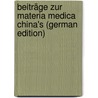 Beiträge Zur Materia Medica China's (German Edition) door Hanbury Daniel