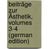 Beiträge Zur Ästhetik, Volumes 3-4 (German Edition) door Heinzel Richard