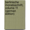 Berlinische Monatsschrift, Volume 11 (German Edition) door Erich Biester Johann