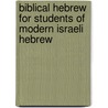 Biblical Hebrew for Students of Modern Israeli Hebrew door Marc Brettler