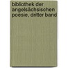 Bibliothek der Angelsächsischen Poesie, dritter Band by Unknown