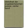 Bibliothek der Angelsächsischen Poesie, vierter Band by Christian Wilhelm Michael Grein