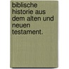 Biblische Historie aus dem alten und neuen Testament. by Carl Loder