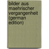 Bilder Aus Maehrischer Vergangenheit (German Edition) door D' Elvert Christian