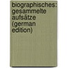 Biographisches: Gesammelte Aufsätze (German Edition) door Otto Mejer D