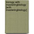 Biology with Masteringbiology [With Masteringbiology]