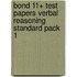 Bond 11+ Test Papers Verbal Reasoning Standard Pack 1