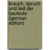 Brauch, Spruch Und Lied Der Bauleute (German Edition) door Rowald Paul