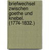 Briefwechsel zwischen Goethe und Knebel. (1774-1832.) by Johann Wolfgang von Goethe