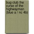 Bug Club The Curse Of The Highwayman (blue A / Nc 4b)