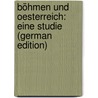 Böhmen Und Oesterreich: Eine Studie (German Edition) door Schu