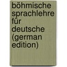 Böhmische Sprachlehre für Deutsche (German Edition) door Paul Ziak Vinzenz