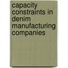 Capacity Constraints in Denim Manufacturing Companies door Waqas Aman
