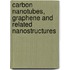 Carbon Nanotubes, Graphene and Related Nanostructures