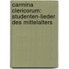 Carmina Clericorum: Studenten-Lieder Des Mittelalters door Hermann Hagen
