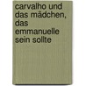 Carvalho und das Mädchen, das Emmanuelle sein sollte door Manuel Vázquez Montalbán