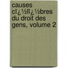 Causes Cï¿½Lï¿½Bres Du Droit Des Gens, Volume 2 door Karl Martens