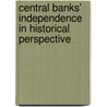 Central Banks' Independence in Historical Perspective door Richard Sylla
