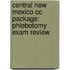 Central New Mexico Cc Package: Phlebotomy Exam Review