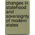 Changes in Statehood and Sovereignty of Modern States