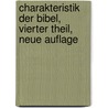 Charakteristik der Bibel, Vierter Theil, Neue Auflage door August Hermann Niemeyer