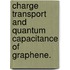 Charge Transport and Quantum Capacitance of Graphene.