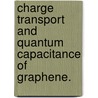 Charge Transport and Quantum Capacitance of Graphene. door Jilin Xia