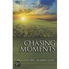 Chasing Moments: Will I Live Life... or Simply Exist? door Ed Malone