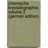 Chemische Krystallographie, Volume 2 (German Edition) by Groth Paul