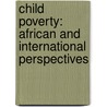 Child Poverty: African and International Perspectives by J.E. Doek