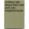 Children Talk about Their New York City Neighborhoods by Nicole Schaefer-Mcdaniel