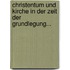 Christentum Und Kirche In Der Zeit Der Grundlegung...