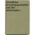 Christliche Kirchengeschichte Seit Der Reformation...