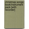 Christmas Songs: Book/Instrument Pack [With Recorder] by Walt Disney Productions