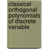 Classical Orthogonal Polynomials of Discrete Variable by Rezan Sevinik Adigüzel